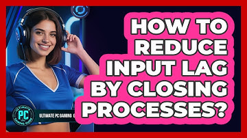 How To Reduce Input Lag By Closing Processes?
