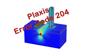 Plaxis error code 204 solution : incorrect solution, slow convergence