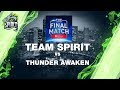 Spirit vs Thunder Awaken - The Final Match 2017 BO1