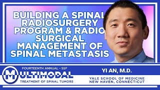 Building a Spinal Radiosurgery Program & Radio Surgical Mgmt. of Spinal Metastasis - Yi An, M.D.