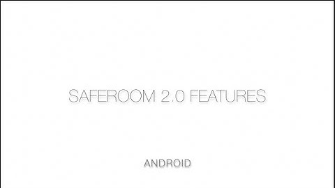 Saferoom 2.0 - New Android Features