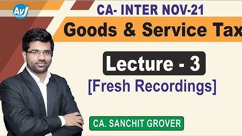 CA Inter GST for Nov 21| Lecture 3