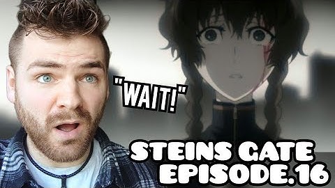 THE FUTURE IS DOOMED??! | STEINS GATE | Episode 16 | Season 1 | ANIME REACTION