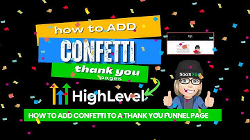 How to Add Confetti to Your Funnel Thank You Page | GHL HighLevel Software