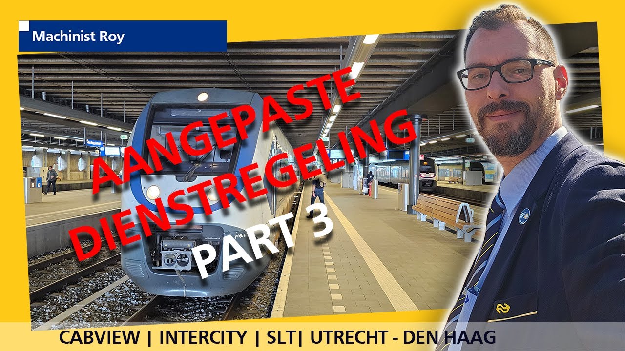Cabview | NS | SLT | Intercity | Utrecht C - Den Haag C v.v. | Aangepaste Dienstregeling | Part 3