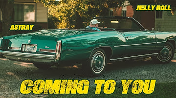 Astray, Jelly Roll - Coming To You (Official Video)