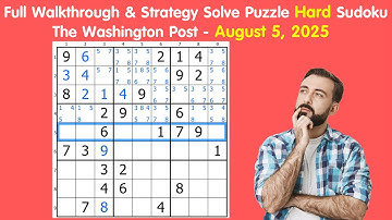 August 5, 2025 | The Washington Post Hard Sudoku - Full Walkthrough & Strategy
