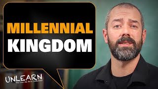 What is the Millennial Kingdom | UNLEARN the lies