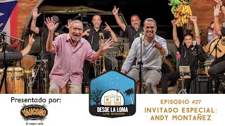 SESIONES DESDE LA LOMA EP. 27 - Andy Montañez