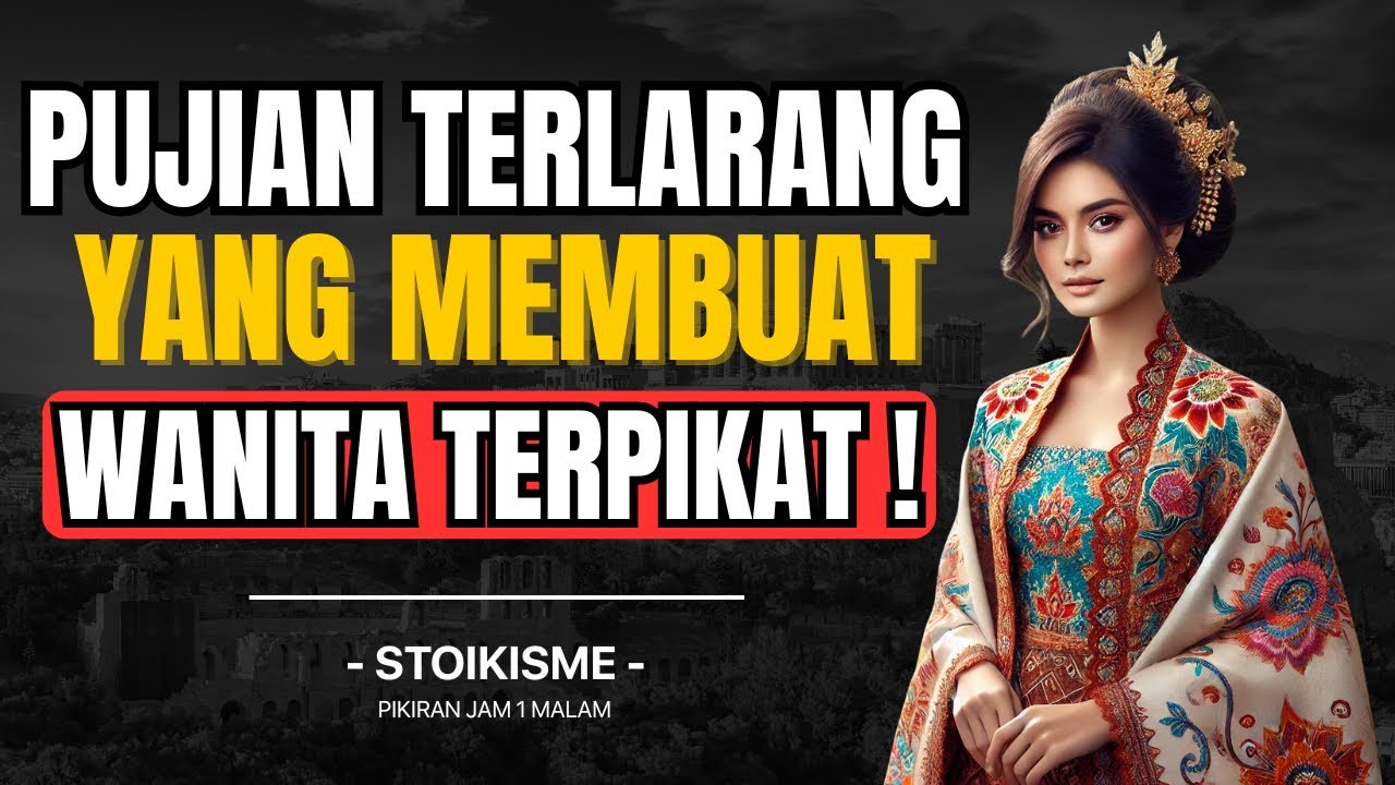 Pujian-Pujian TERLARANG yang bikin Wanita Terpikat - Filsafat Stoikisme