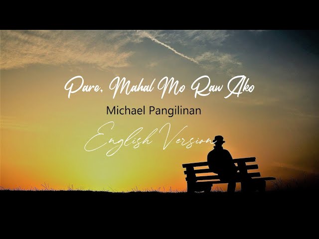 Pare, Mahal Mo Raw Ako - Michael Pangilinan | English Version (Requested) class=