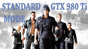 Final Fantasy XV GTX 980 Ti BENCHMARK | STANDARD MODE