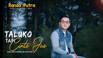 Randa Putra - Taluko Tapi Cinto Juo (Official Music Video)