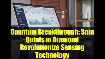 Quantum Breakthrough: Spin Qubits in Diamond Revolutionize Sensing Technology