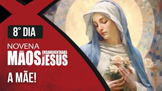 Novena das Mãos Ensanguentadas de Jesus | 8º A Mãe | Rede Século 21