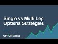 Single vs  Multi Leg Options Strategies - Options Trading For Beginners