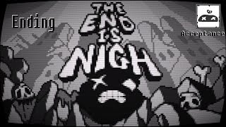 The End Is Nigh - Ending   Credits (Acceptance)