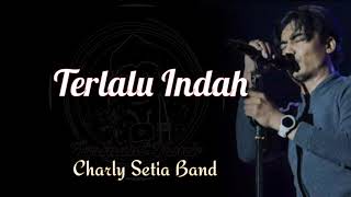 Video thumbnail of "Charly Van Houten - Terlalu Indah"