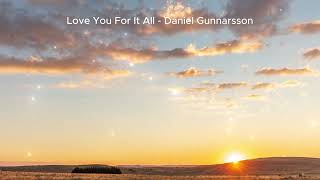Love You For It All - Daniel Gunnarsson
