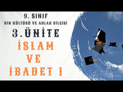 9. Sınıf Din Kültürü ve Ahlak Bilgisi, 3. Ünite, İslam ve İbadet 1