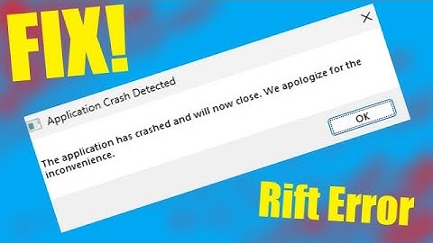 HOW TO FIX RIFT CRASH ERROR!! "The Application has closed"