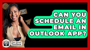 Can You Schedule An Email In Outlook App? - TheEmailToolbox.com