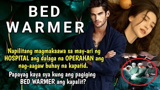 Bed Warmer Ang Inalok Para Sa Operasyon Ng Kapatid Nya Na Nag Aagaw Buhay Papayag Kaya Ang Dalaga?