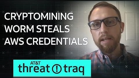 Cryptomining Worm Steals AWS Credentials | AT&T ThreatTraq