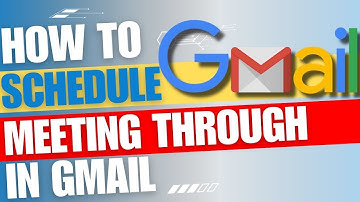 How to Schedule Meeting Through Gmail [Guide]