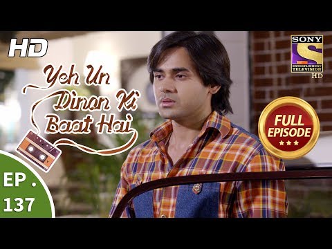 Yeh Un Dinon Ki Baat Hai - Ep 137 - Full Episode - 14th March, 2018