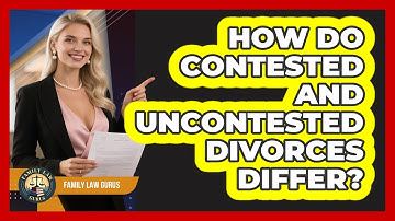 How Do Contested And Uncontested Divorces Differ? - Family Law Gurus