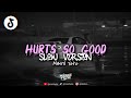 DJ HURTS SO GOOD REMIX SLOW VERSION BY MASRILYETE VIRAL FYP TIKTOK 2026