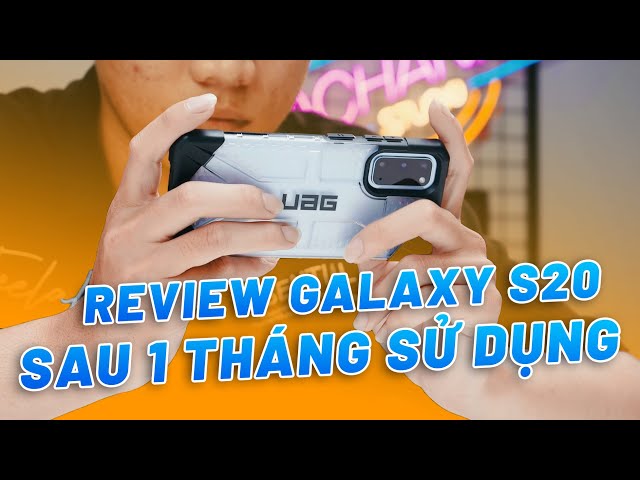 REVIEW GALAXY S20 SAU 1 THÁNG SỬ DỤNG - CÓ THẬT SỰ NGON TRONG TẦM GIÁ 5-6 TRIỆU? CÓ LỖI VẶT GÌ?