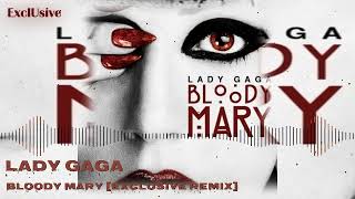 LADY GAGA - BLOODY MARY [ExclUsive Remix]