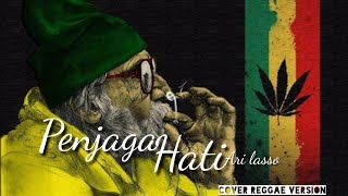 PENJAGA HATI - Ari lasso ( Cover reggae version )lirik