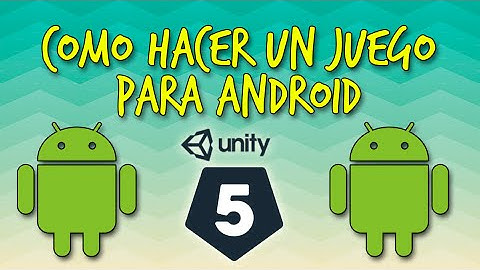 tutorial - Como hacer un juego de android con unity5 (fácil para todos)