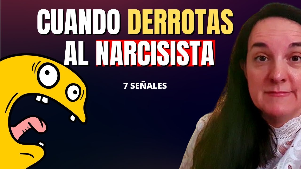 7 Señales de que has Derrotado al Narcisista