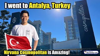 Nirvana Cosmopolitan Tour | Antalya Turkey : Eat-All-You-Can Paradise!