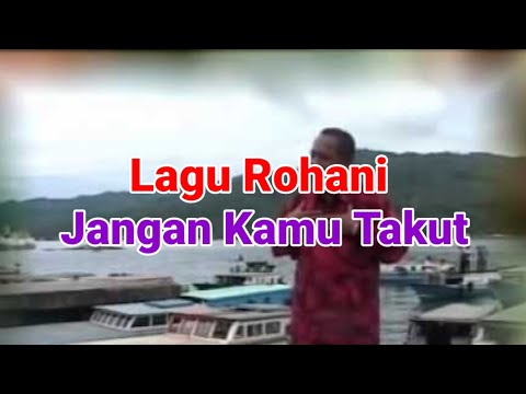Lagu Rohani Jangan Kamu Takut Youtube Lagu Rohani Jangan Kamu Takut Youtube