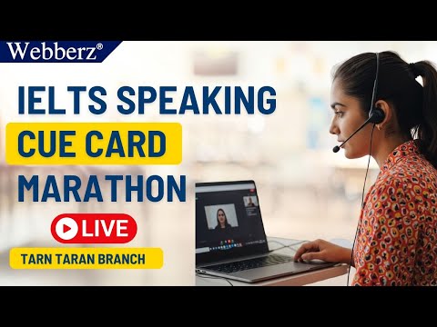 IELTS | Speaking | Cue Card Marathon | Tarn Taran Branch | www.webberz.in
