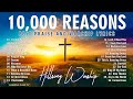 Top Praise and Worship Songs 2024 Playlist - Nonstop Christian Gospel Songs, 10,000 Reasons, ...