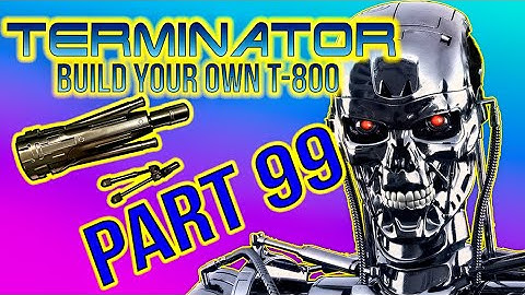 Build Your Own Terminator Part 99 - By Hachette