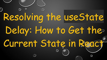 Resolving the useState Delay: How to Get the Current State in React