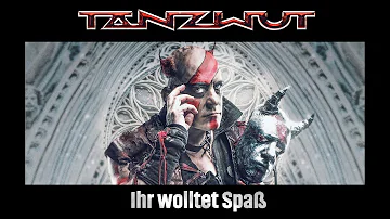 TANZWUT - Ihr wolltet Spaß (Official Lyric Video)