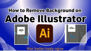 (Af somali ) How to remove Background on Adobe illustrator step by step
