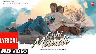 ENHI MAADI (Full Video) With Lyrics | Rav Dhaliwal | Latest Punjabi Songs 2024 | T-Series