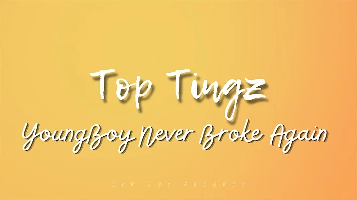 YoungBoy Never Broke Again - Top Tingz (Lyrics)