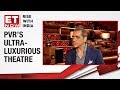 Watch: India’s first ultra-luxurious theatre