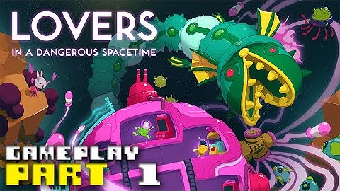 Lovers in a Dangerous Spacetime - Gameplay Part 1