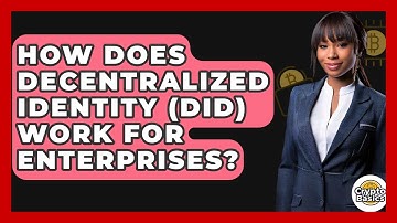 How Does Decentralized Identity (DID) Work For Enterprises? - CryptoBasics360.com